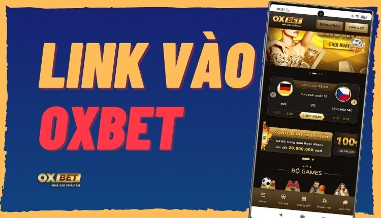 Link vào Oxbet được nhà cái đưa ra giúp người chơi truy cập dễ dàng