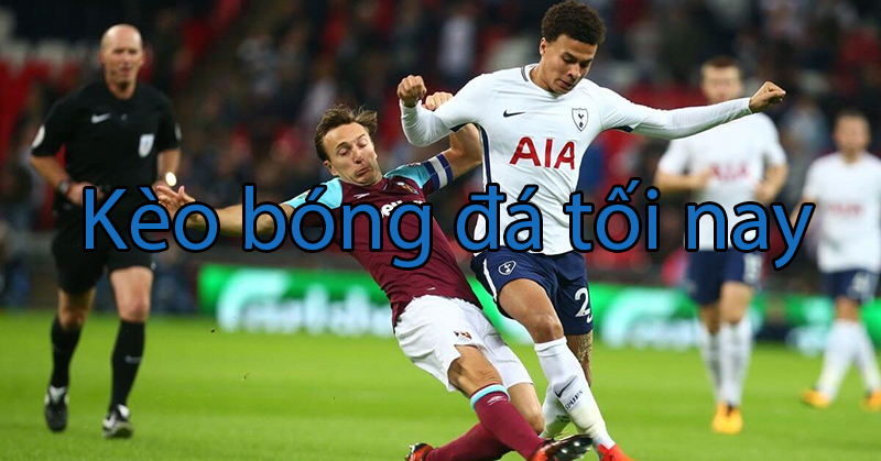 Bắt kèo bóng đá tối nay có thực sự khó như lời đồn?