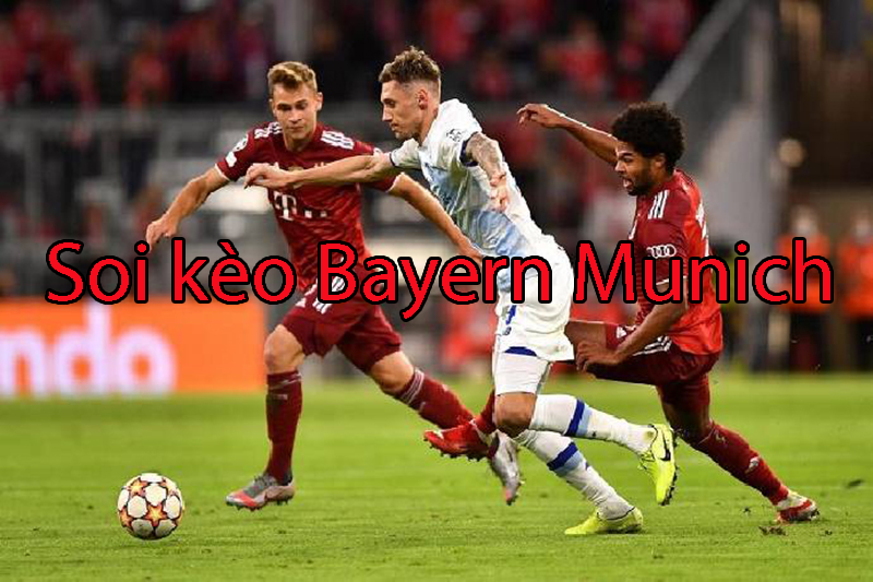 Tổng hợp nhận định, dự đoán kết quả soi kèo Bayern Munich mới nhất