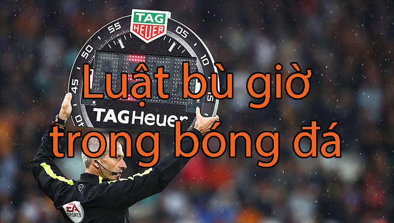 Những thông tin mới nhất về luật bù giờ trong bóng đá