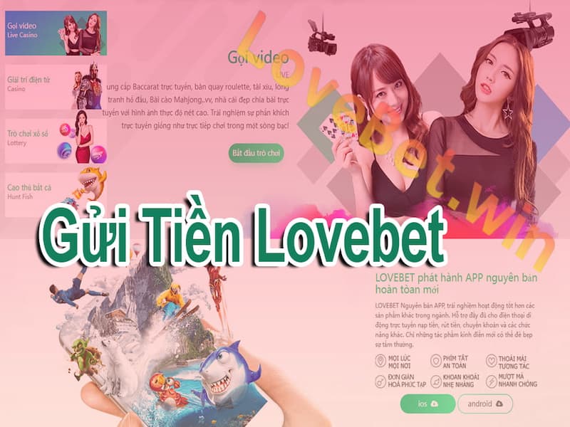 Gửi tiền tại lovebet với nhiều kênh giao dịch